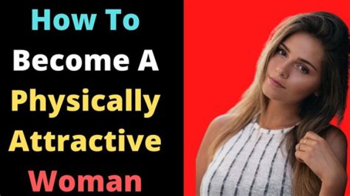 How can I become physically attractive?