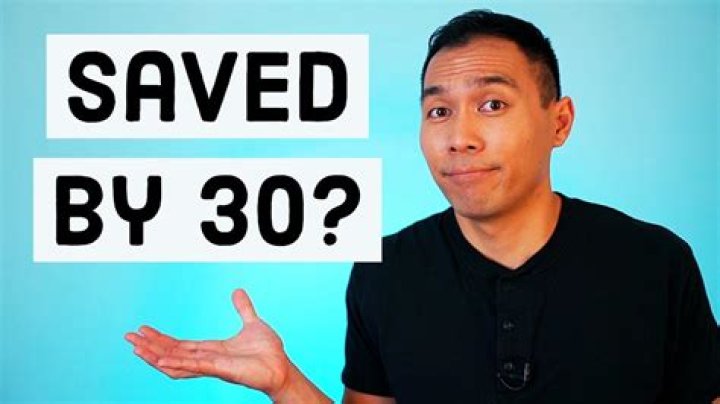 How much money should you have saved by 30?