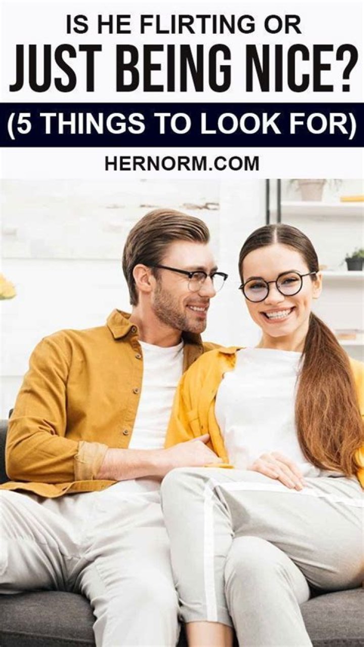 Is he flirting or just being nice?