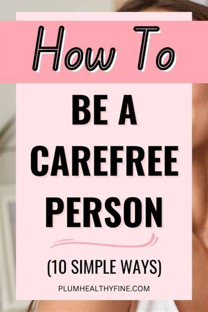 What is a carefree person like?