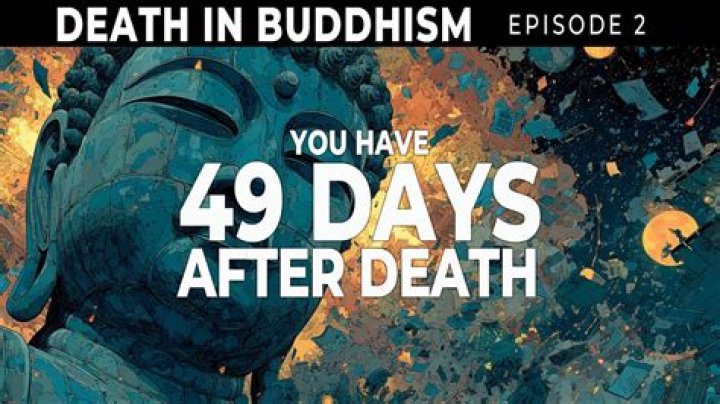 Why do Buddhists believe 49 days after death?